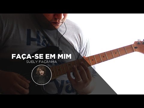 Faça - se Em Mim - Suely Façanha