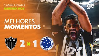 ATLÉTICO-MG 2 X 1 CRUZEIRO | MELHORES MOMENTOS | 5ª RODADA | CAMPEONATO MINEIRO 2026 | ge.globo