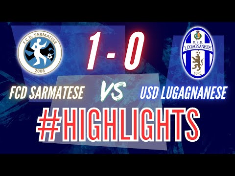 FCD SARMATESE - USD LUGAGNANESE 1 - 0 — HIGHLIGHTS 27ª GIORNATA 02 APRILE 2023