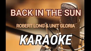 Download lagu BACK IN THE SUN (ROBERT LONG & UNIT GLORIA) - KARAOKE HD QUALITY mp3