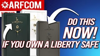 If You Own Liberty Safe  Do THIS Right Now!!!