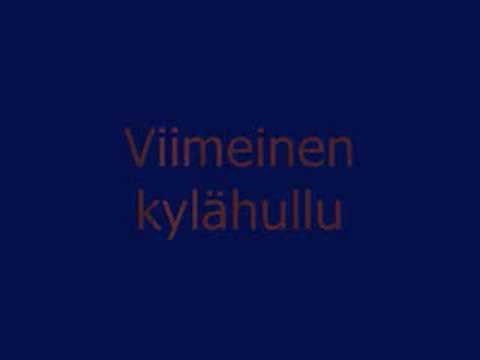 Viimeinen Kylähullu video