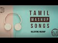 Tamil Mashup Songs 2020 Tamil Cover Songs Mashup Tamil Mashup All Songs Tamil Kingempier1133