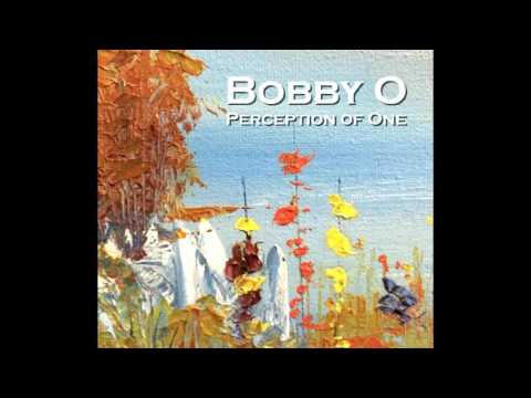 BOBBY O -"WHEN" (NEW DEC. 2016)