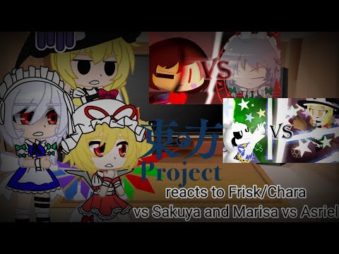 Touhou reacts to Frisk/Chara vs Sakuya and Marisa vs Asriel