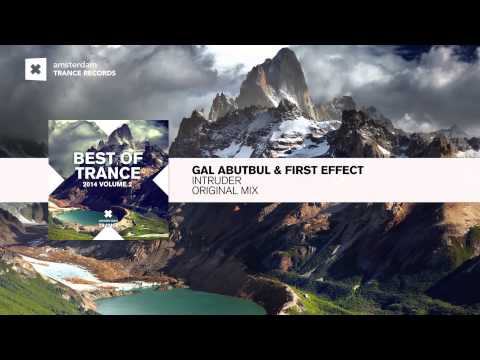 Gal Abutbul & First Effect - Intruder (FULL Original Mix) Best of Trance 2014