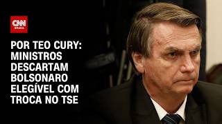 Vídeo: Ministros descartam Bolsonaro elegível com troca no TSE | CNN 360°