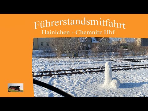 Führerstandsmitfahrt von Hainichen nach Chemnitz Hbf