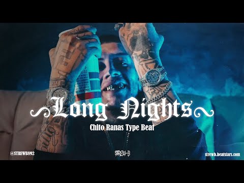 [FREE] Chito Rana$ Type Beat 2023 - "Long Nights"