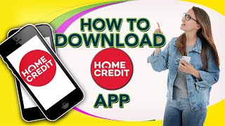 How to DOWNLOAD & INSTALL HOME CREDIT APP