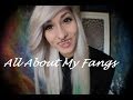All About My Fangs