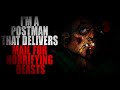 I M A Postman That Delivers Mail For Horrifying Beasts Creepypasta Storytime