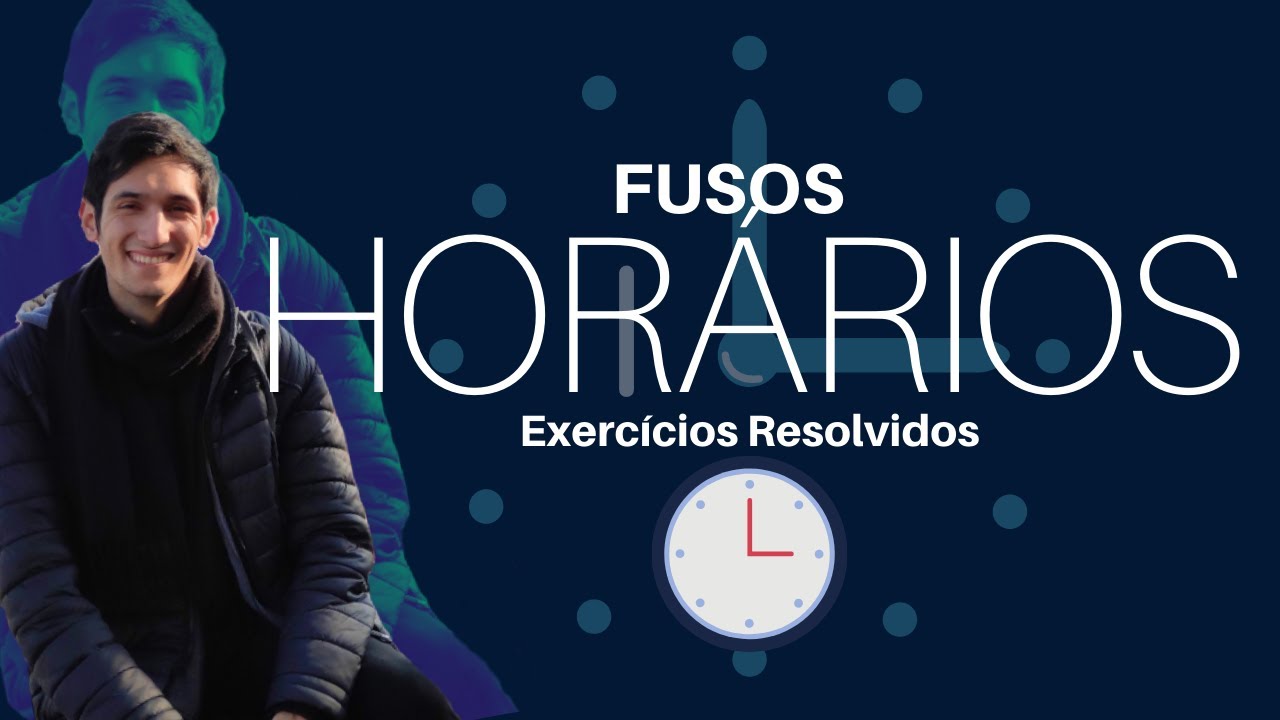Fusos Horários: Exercícios Resolvidos
