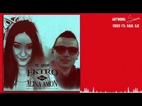 Ektro - Te Ador feat. Alina Amon (prod. SpoT)