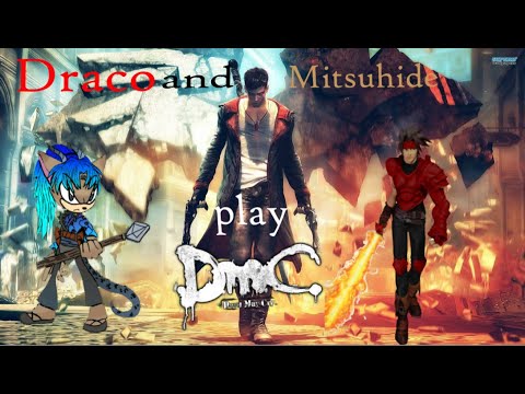 Draco and Mitsuhide Plays DMC Reboot DLC Vergil's Downfall.  Time to celebrate!