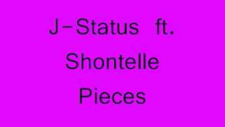 J Status ft Shontelle Pieces