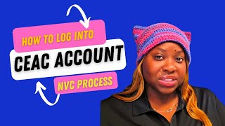 How to Log Into CEAC #immigration 