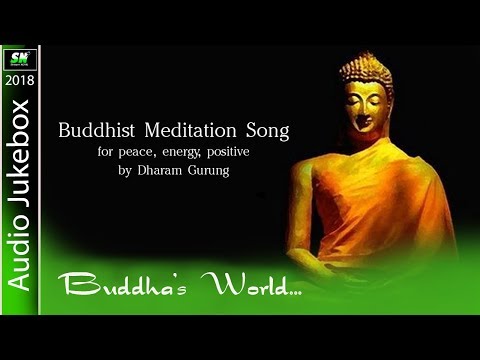 Buddhist meditation song for peace energy and positive by dharam gurung