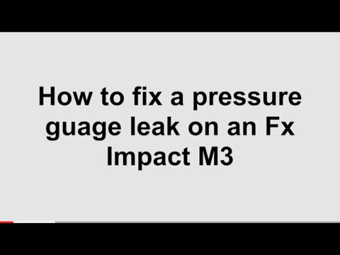 How to repair a pressure gauge leak for an FX Impact M3