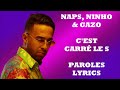 Naps ft. Ninho & Gazo - C'est carré le S (Paroles/Lyrics)