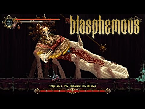 BOSS FIGHT! Melquiades the Exhumed Archbishop - Blasphemous