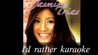 𝐼&#39;𝑑 𝑟𝑎𝑡ℎ𝑒𝑟 𝑘𝑎𝑟𝑎𝑜𝑘𝑒 𝑗𝑎𝑠𝑚𝑖𝑛𝑒 𝑡𝑟𝑖𝑎𝑠 𝑣𝑒𝑟𝑠𝑖𝑜𝑛