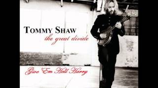Tommy Shaw - Give 'Em Hell Harry