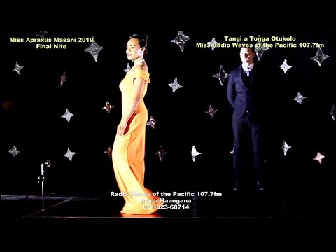 MISS APRAXUS MASANI 2019 FINAL NITE - TANGI OTUKOLO - Radio Waves of the Pacific 107 7fm