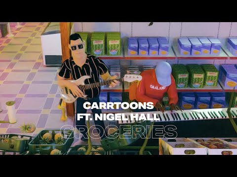 CARRTOONS (feat. Nigel Hall) - Groceries (MUSIC VIDEO)