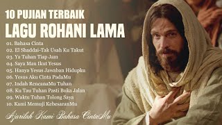 Download lagu 10 Lagu Rohani Lama Terbaik Tempo Dulu || Lagu Rohani Kristen Paling Menyentuh Hati mp3