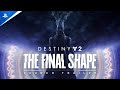 Destiny 2: The Final Shape - Launch Trailer | PS5, PS4 & PC Games