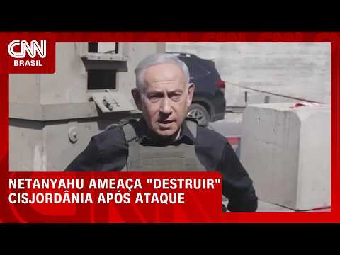 Netanyahu anuncia “ampla operação” militar na Cisjordânia após ataque | BASTIDORES CNN