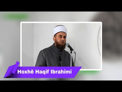 Hoxhë Haqif Ibrahimi: Myzhde o besimtar[hutbe e Xhumasë] 25.11.2022