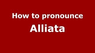How to pronounce Alliata