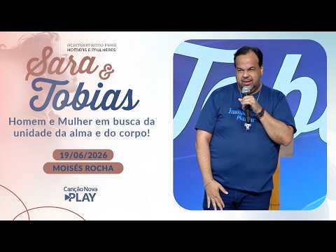 Homem e Mulher em busca da unidade da alma e do corpo - Moisés Rocha - 19/06/2026