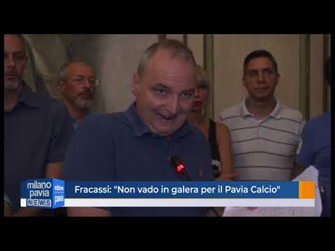 Fracassi: "Non vado in galera per il Pavia Calcio"