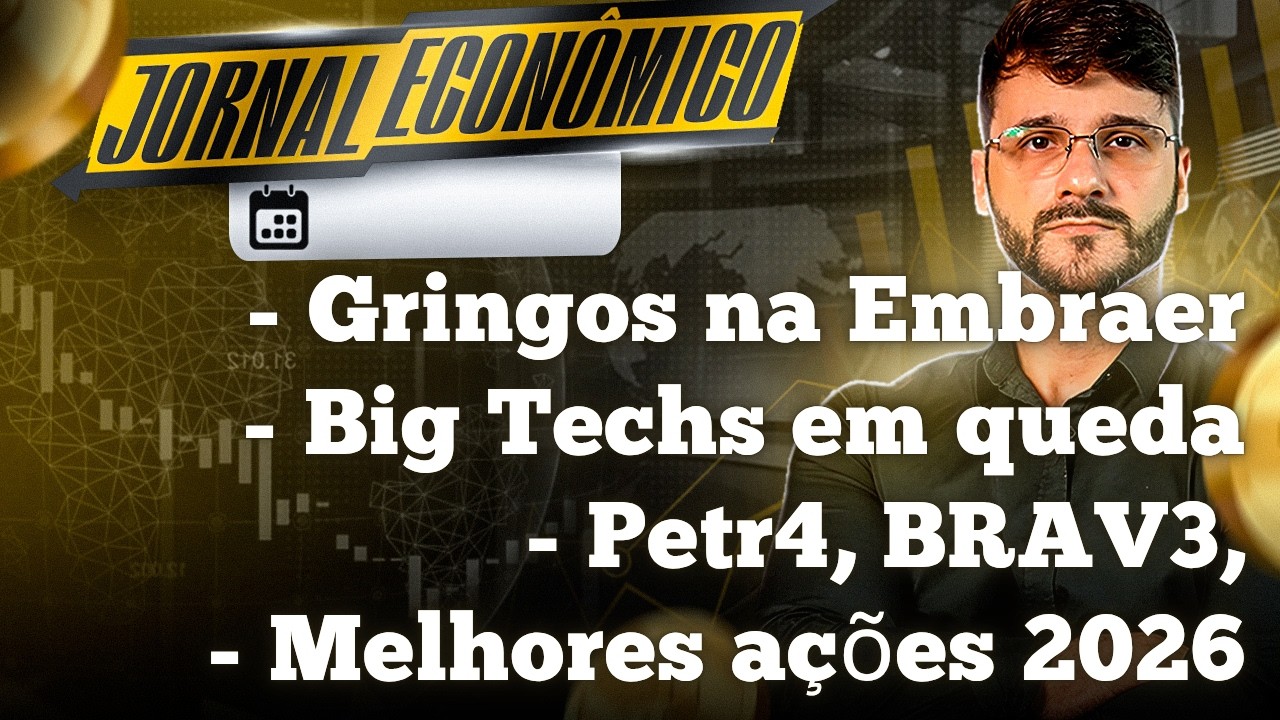 🕕💲JORNAL ECONÔMICO - As melhores ações para 2026. EMBRAER na mira de investidores gringos. BRAV3