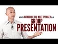How to introduce the next speaker in a group presentation