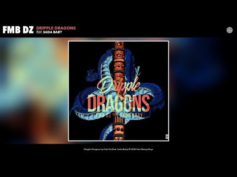 Fmb Dz - Dripple Dragons (Audio) (feat. Sada Baby)