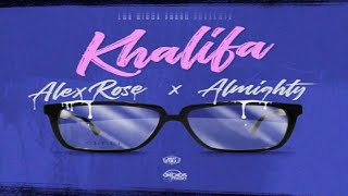 Alex Rose Ft. Almighty - Khalifa (Audio Official)