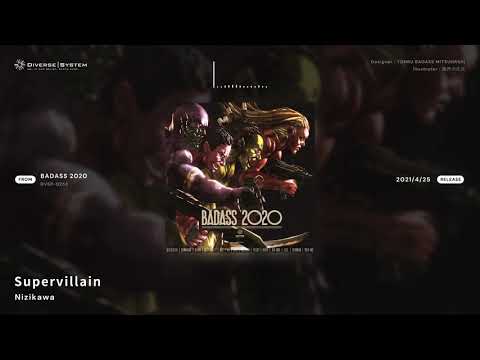 [Official] Supervillain / Nizikawa [BADASS 2020]