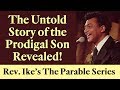 The Untold Story of the Prodigal Son Revealed - Rev. Ike's the Parable Series