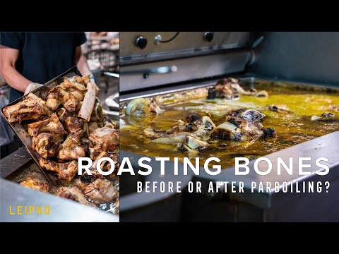 PHO BONE BROTH BASE - Do I roast the bones BEFORE or AFTER parboiling?
