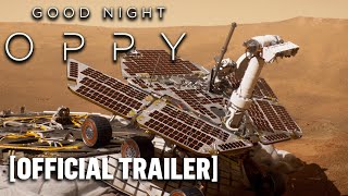 Good Night Oppy - Official Trailer
