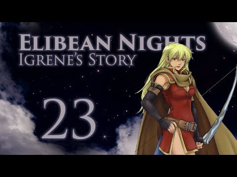 Part 23: Let's Play Fire Emblem, Elibean Nights, Igrene's Story - "Sands of Solitude"