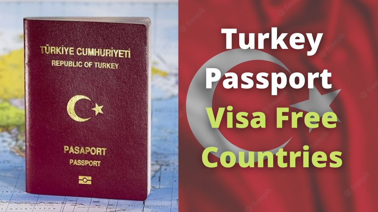 How many countries are visa free for Turkey?