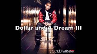 J Cole - Dollar and A Dream III (Official from Sideline Story)