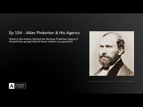 Ep 154 - Allan Pinkerton & His Agency
