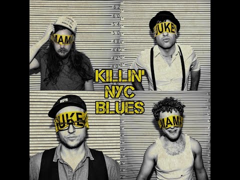 KILLIN' NYC BLUES (music video) by MAMA JUKE