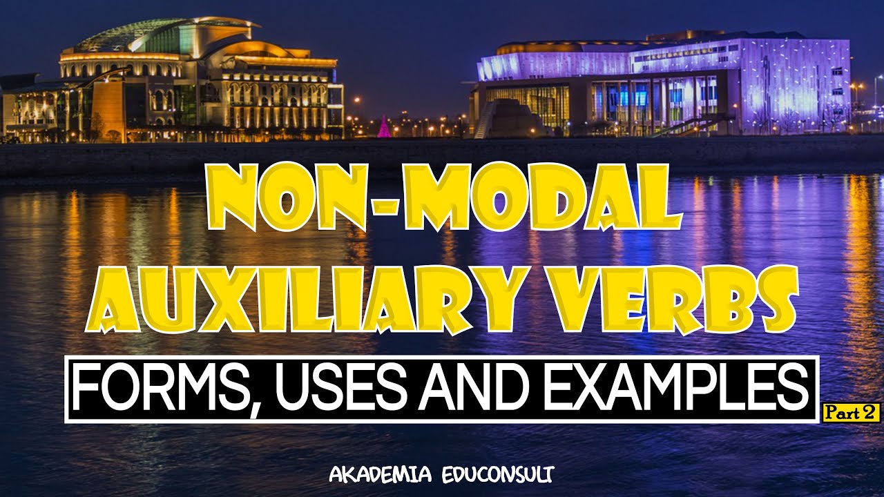 NON MODAL AUXILIARY VERBS - FORMS, USES & EXAMPLES Part 2
